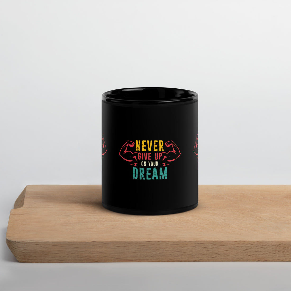 Never Give Up Dream  Black Glossy Mug