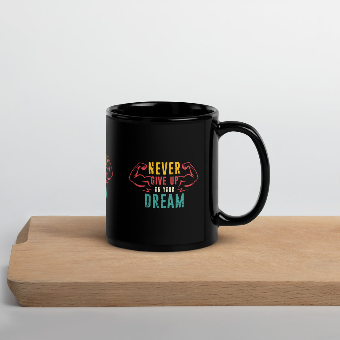 Never Give Up Dream  Black Glossy Mug