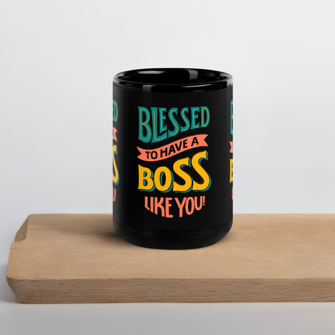 Blessed To Have A Boss Like You Black Glossy Mug