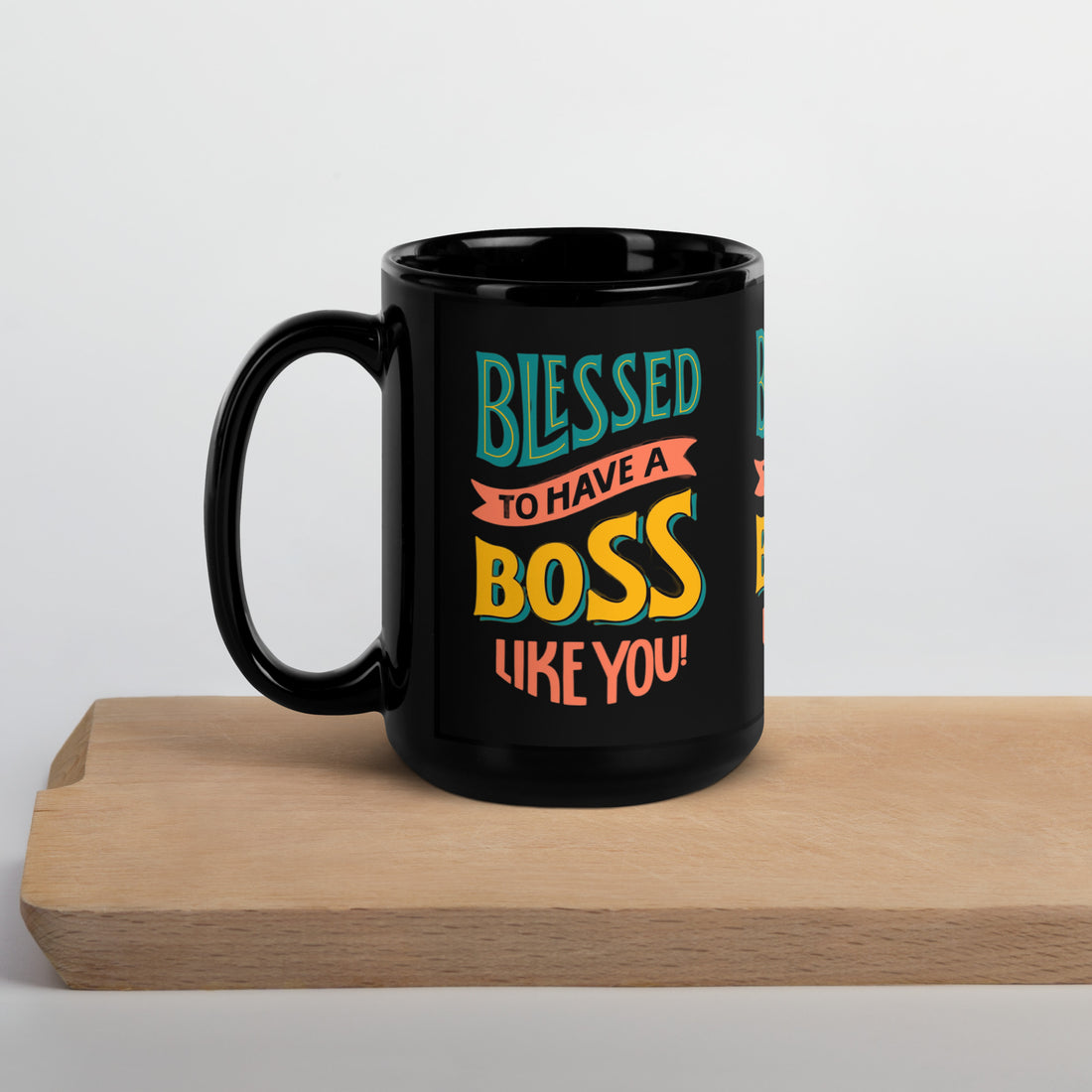 Blessed To Have A Boss Like You Black Glossy Mug