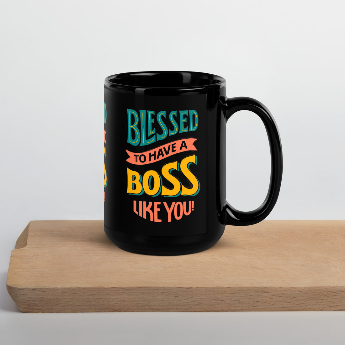 Blessed To Have A Boss Like You Black Glossy Mug