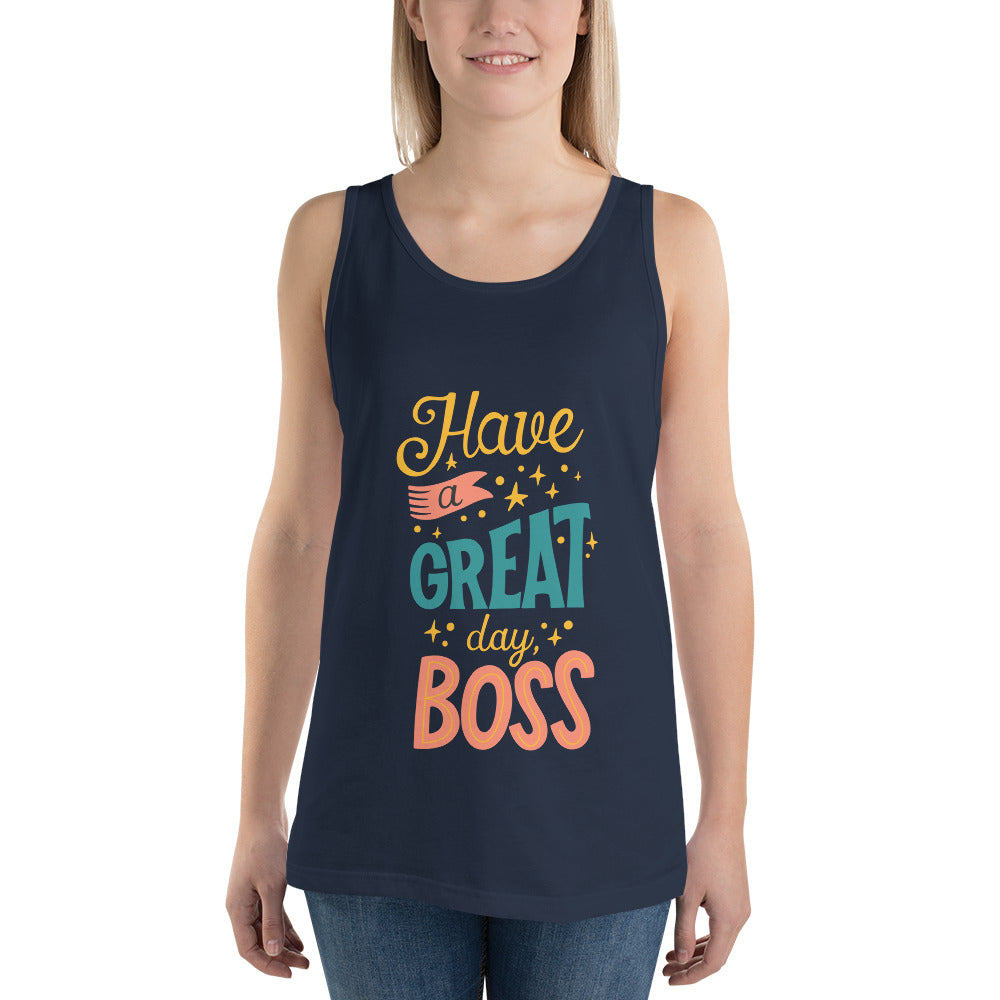 Have A Great Day Boss Tank Top