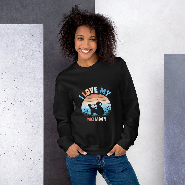 I Love My Mommy Unisex Sweatshirt