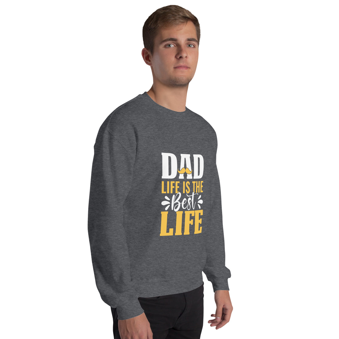 Dad Life Is The Best Life Unisex Sweatshirt