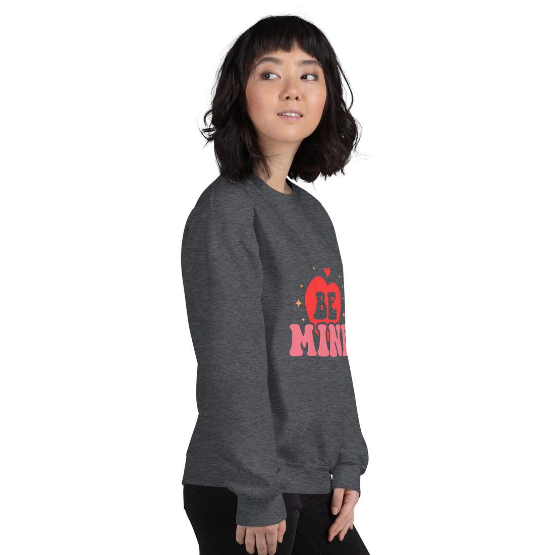 Be Mine Unisex Sweatshirt