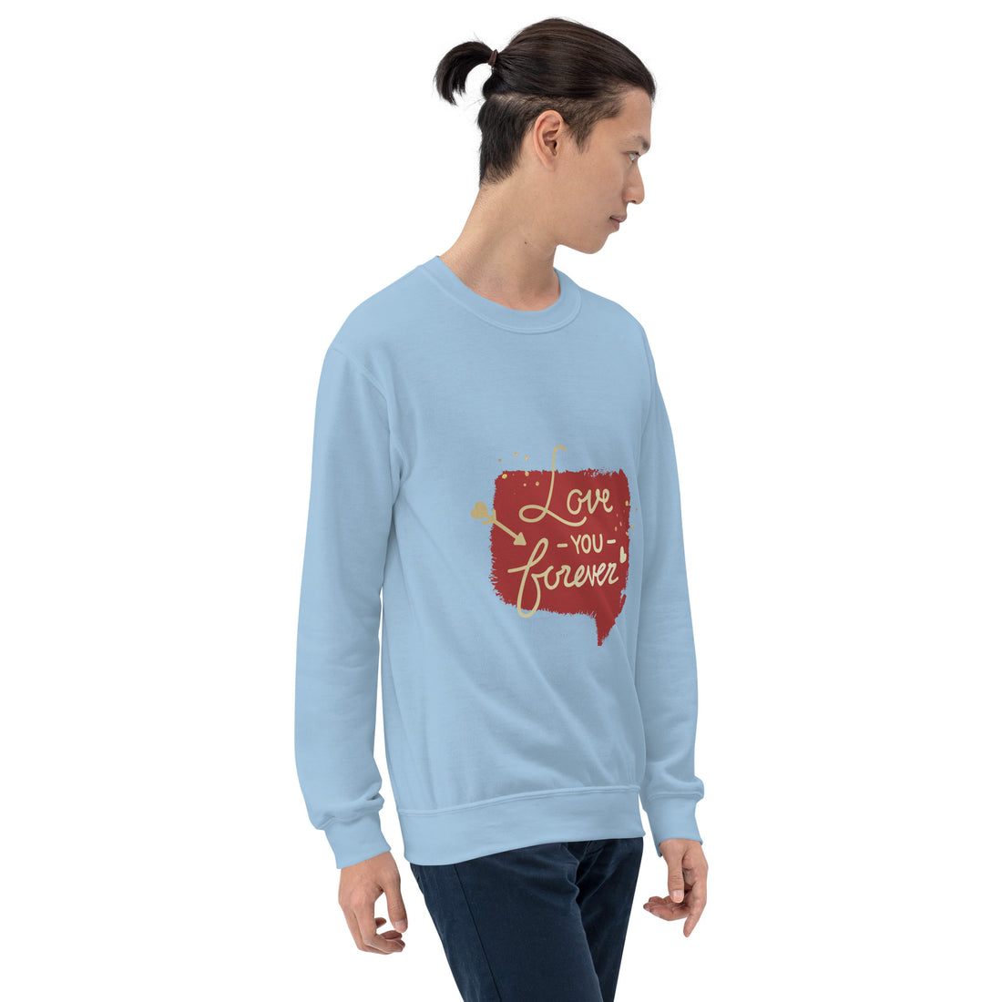 Love You Forever Unisex Sweatshirt