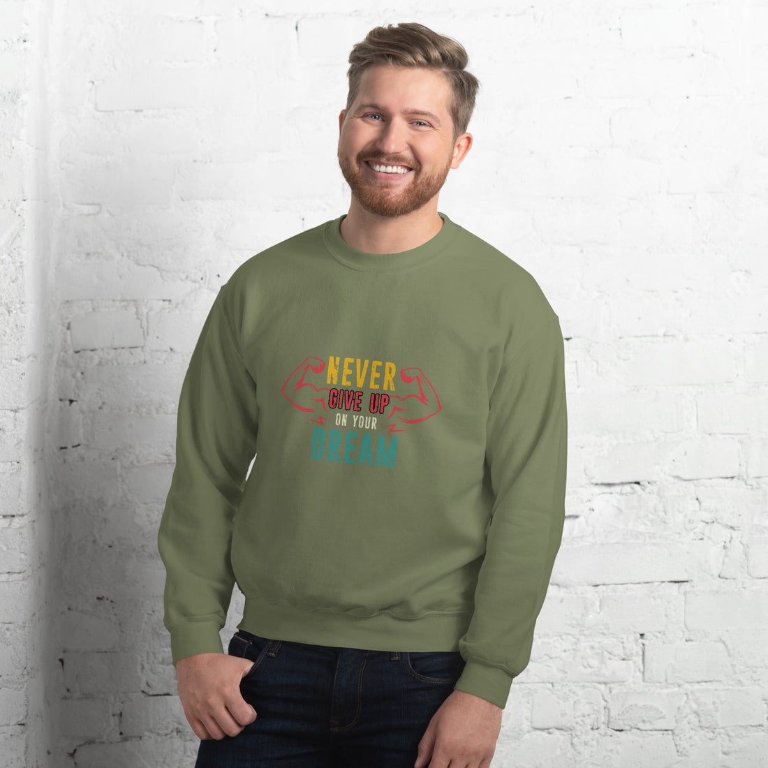 Never Give Up Dream Unisex Sweatshirt