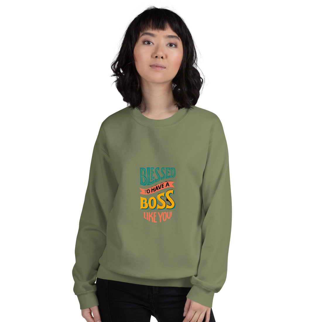 Blessed To Have A Boss Like You  Unisex Sweatshirt