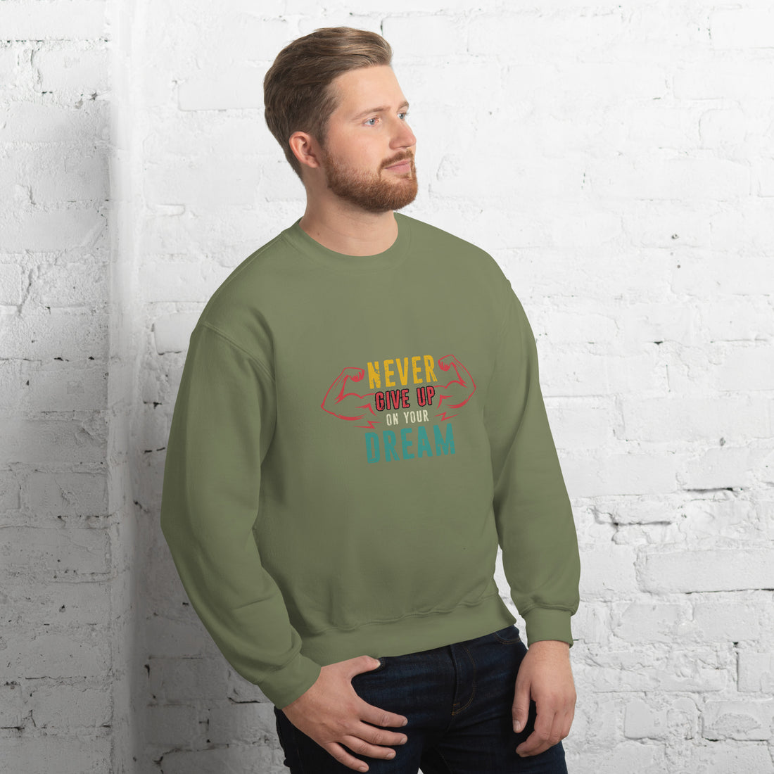 Never Give Up Dream Unisex Sweatshirt