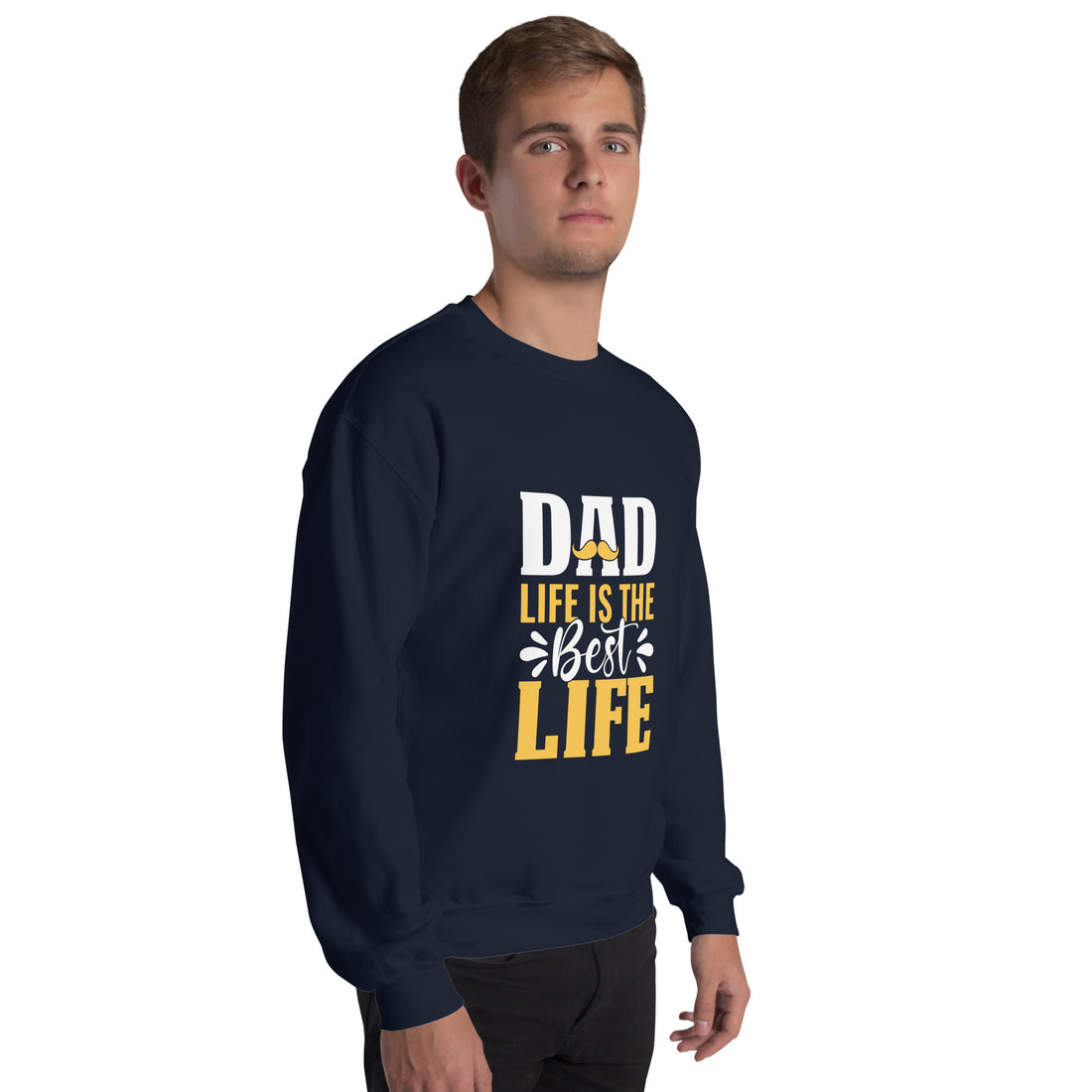 Dad Life Is The Best Life Unisex Sweatshirt