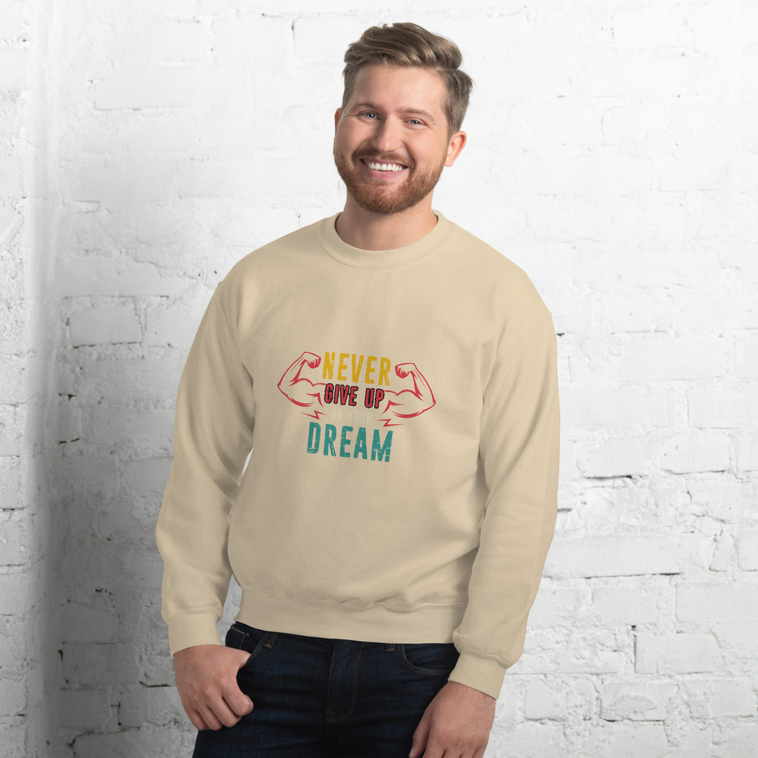 Never Give Up Dream Unisex Sweatshirt