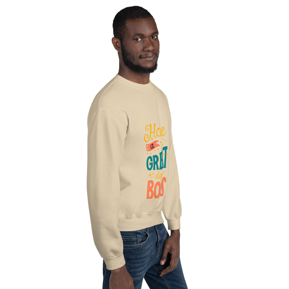 Have A Great Day Boss Unisex Sweatshirt