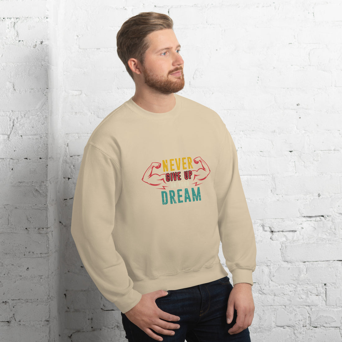 Never Give Up Dream Unisex Sweatshirt