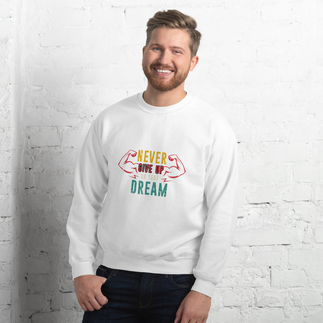 Never Give Up Dream Unisex Sweatshirt