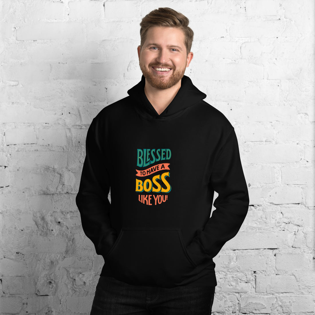 Blessed To Have A Boss Like You Unisex Hoodie