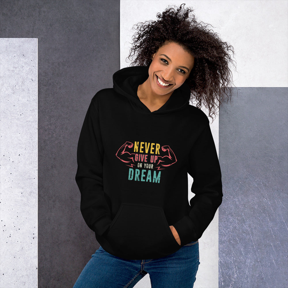 Never Give Up Dream Unisex Hoodie