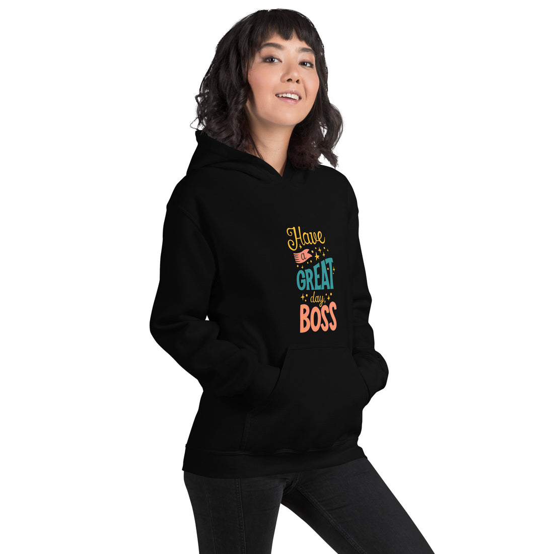 Have A Great Day Boss Unisex Hoodie