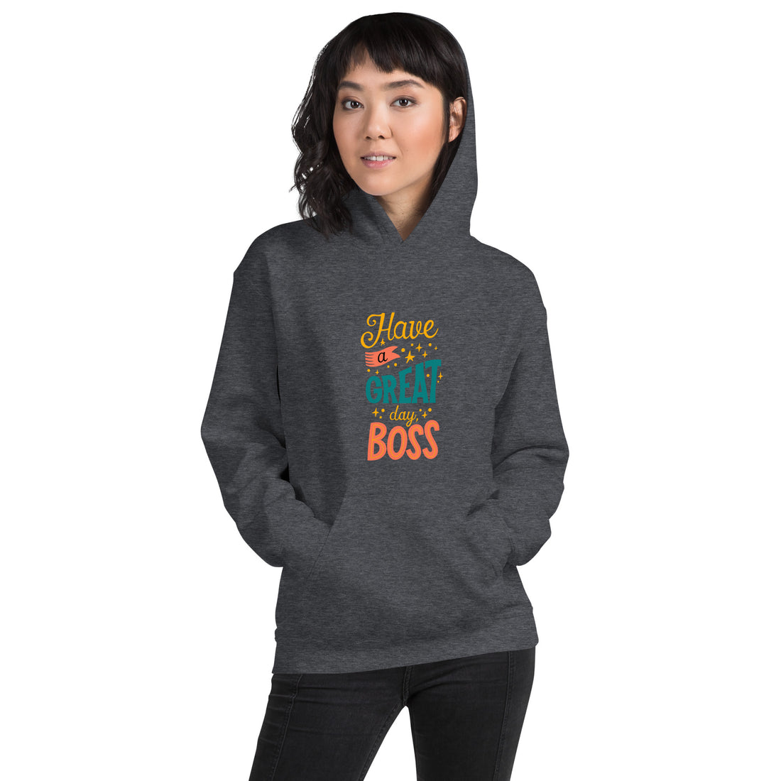 Have A Great Day Boss Unisex Hoodie