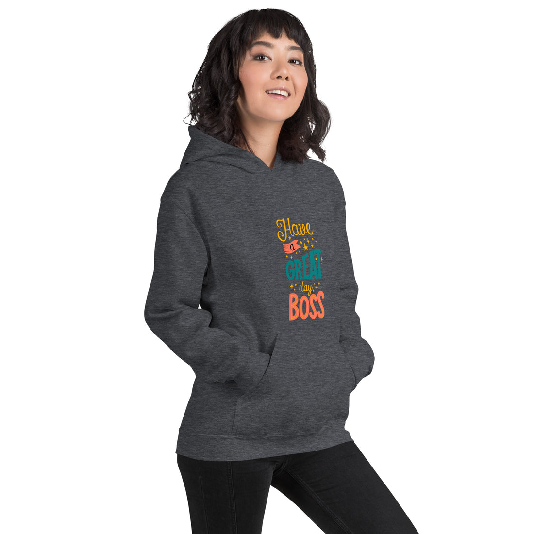 Have A Great Day Boss Unisex Hoodie