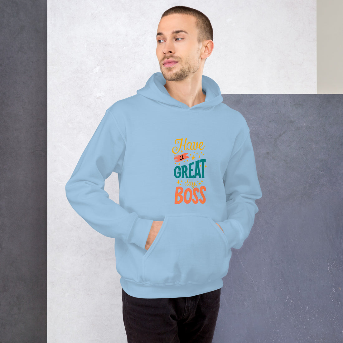 Have A Great Day Boss Unisex Hoodie