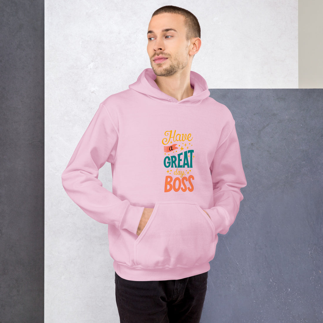 Have A Great Day Boss Unisex Hoodie