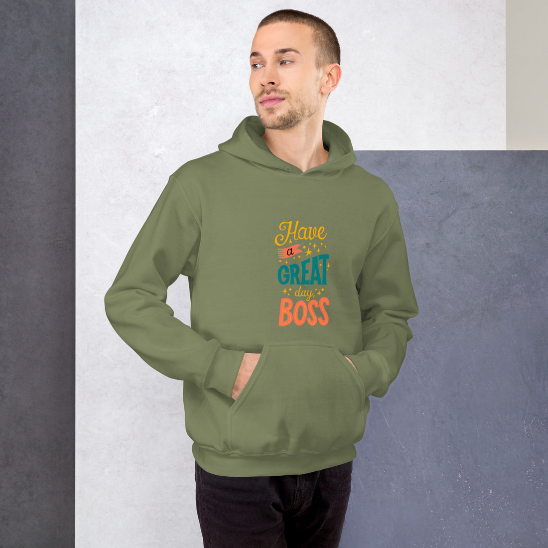 Have A Great Day Boss Unisex Hoodie