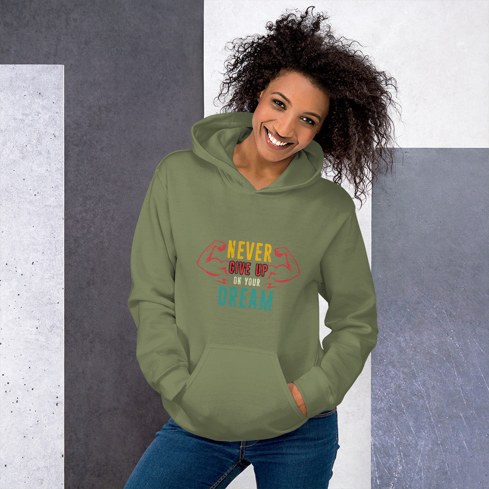 Never Give Up Dream Unisex Hoodie