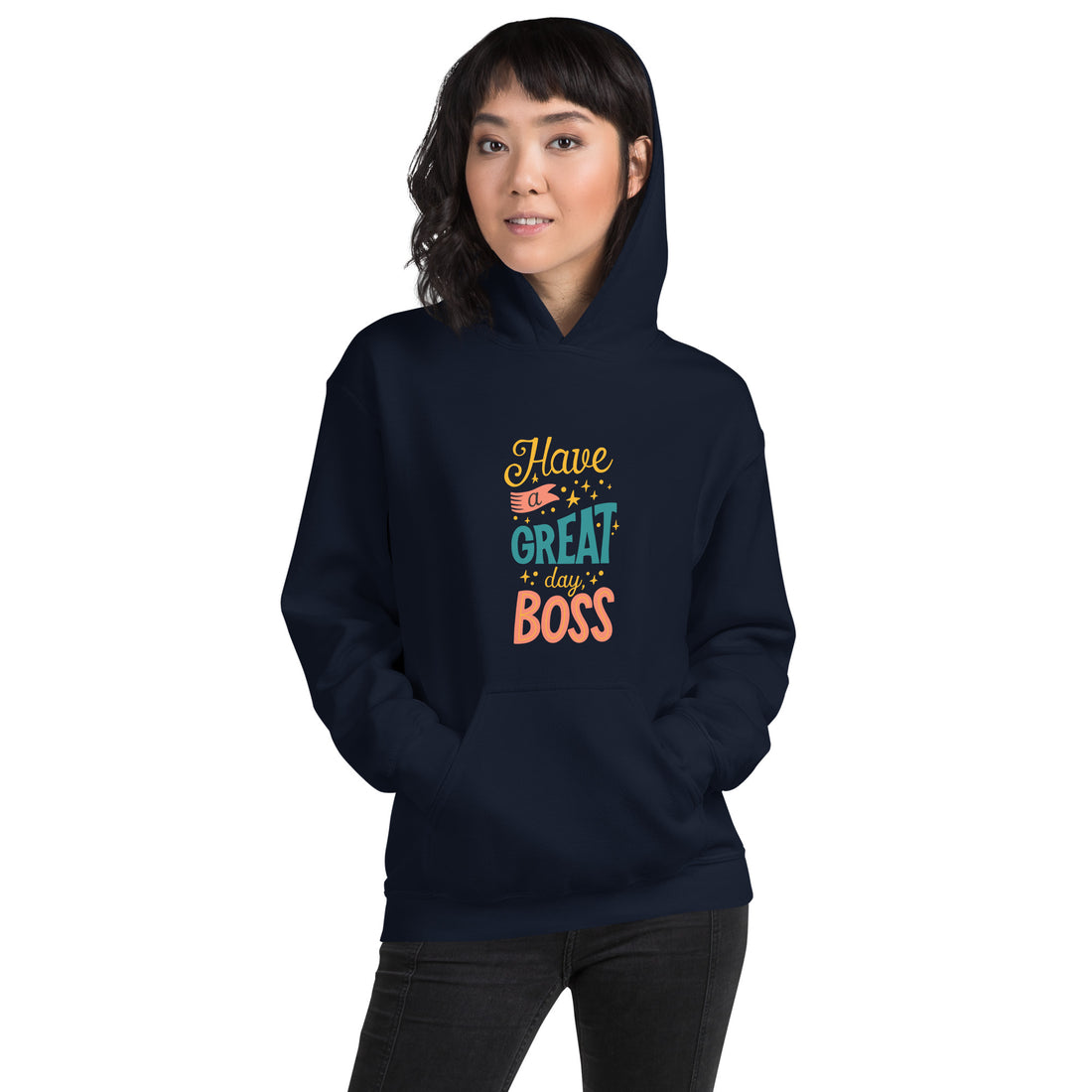 Have A Great Day Boss Unisex Hoodie