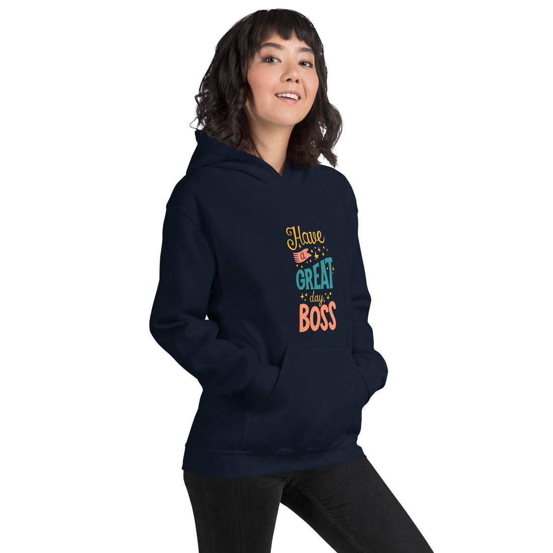 Have A Great Day Boss Unisex Hoodie