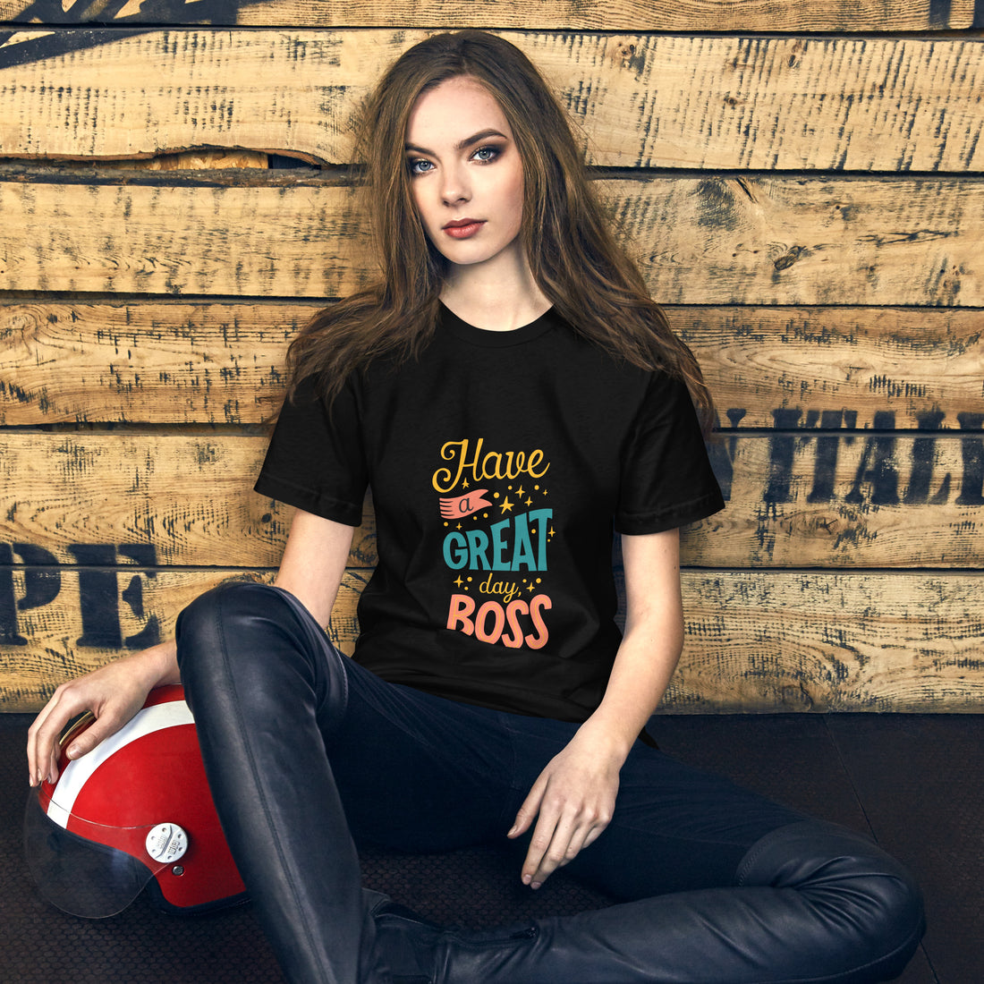 Have A Great Day Boss Unisex t-shirt