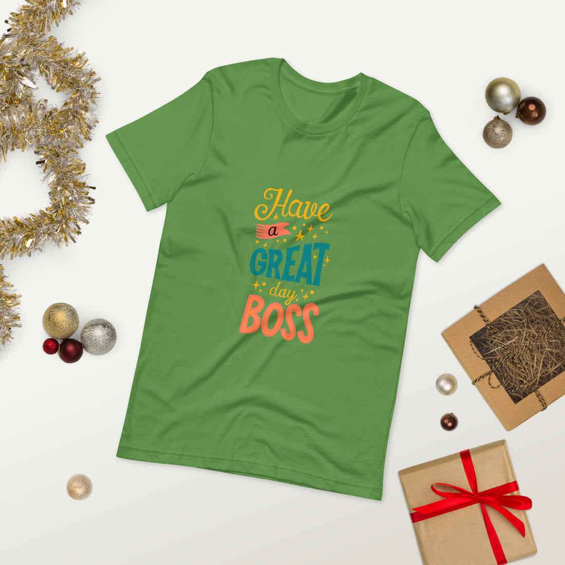 Have A Great Day Boss Unisex t-shirt