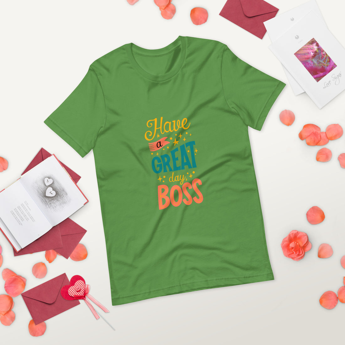 Have A Great Day Boss Unisex t-shirt