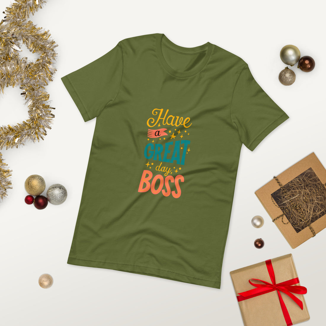 Have A Great Day Boss Unisex t-shirt