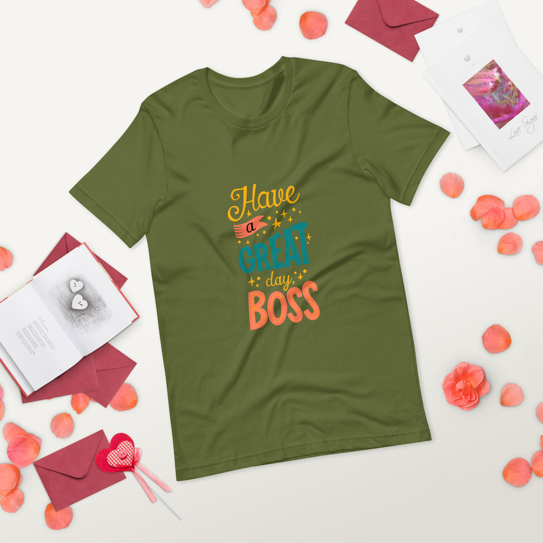 Have A Great Day Boss Unisex t-shirt