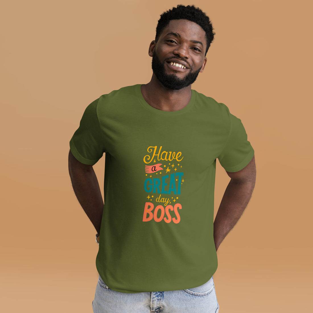 Have A Great Day Boss Unisex t-shirt