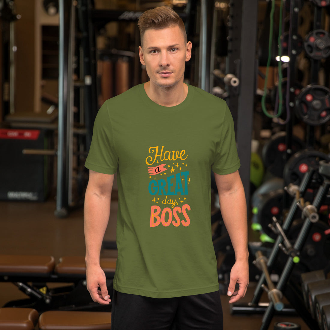 Have A Great Day Boss Unisex t-shirt