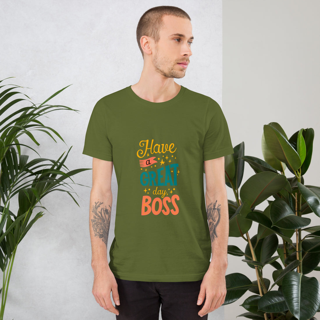 Have A Great Day Boss Unisex t-shirt