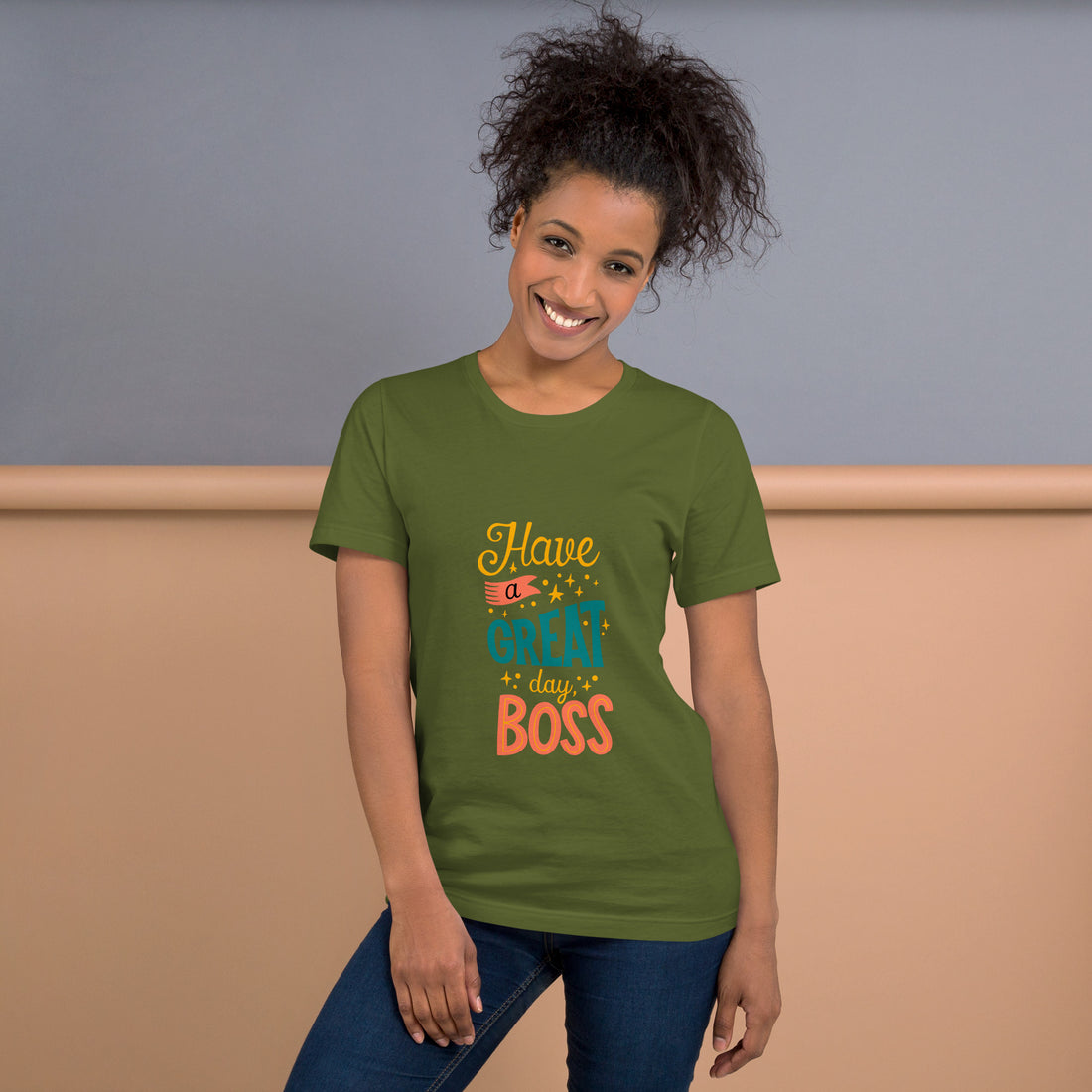 Have A Great Day Boss Unisex t-shirt