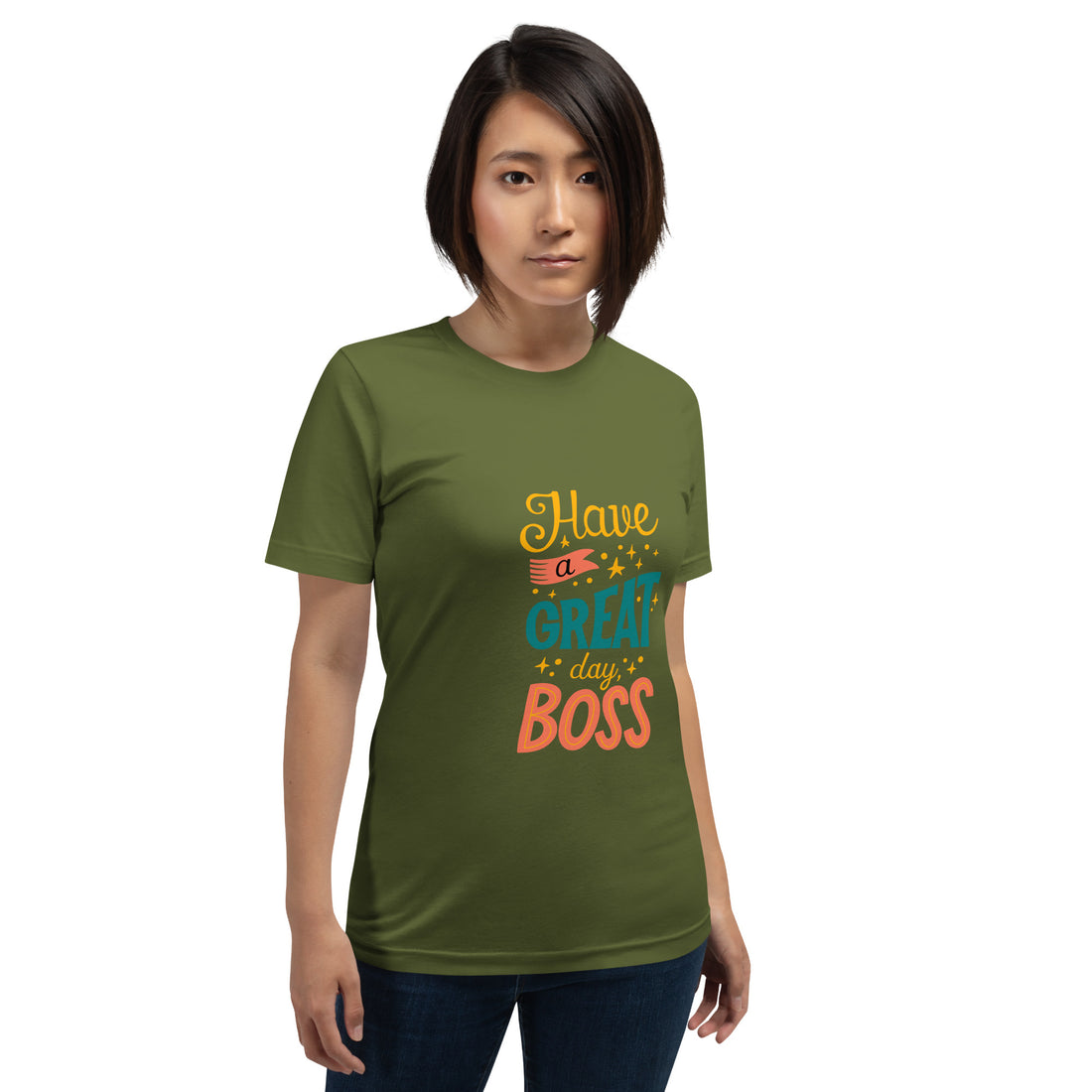 Have A Great Day Boss Unisex t-shirt