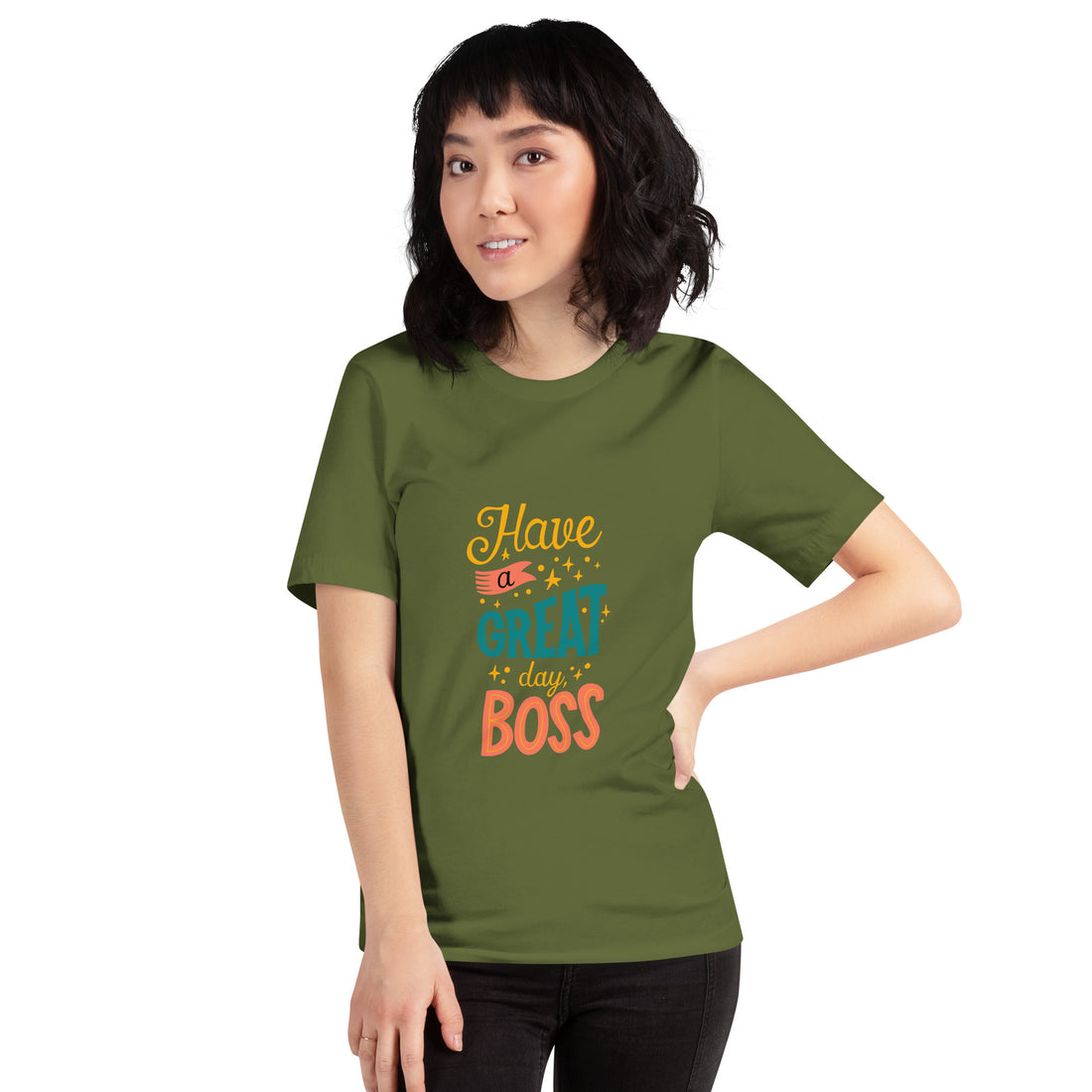 Have A Great Day Boss Unisex t-shirt