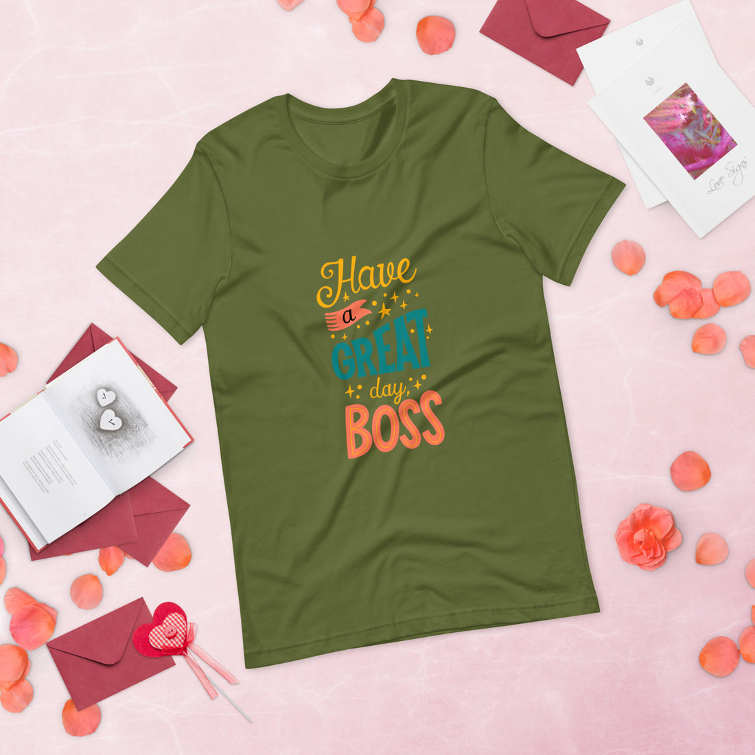 Have A Great Day Boss Unisex t-shirt