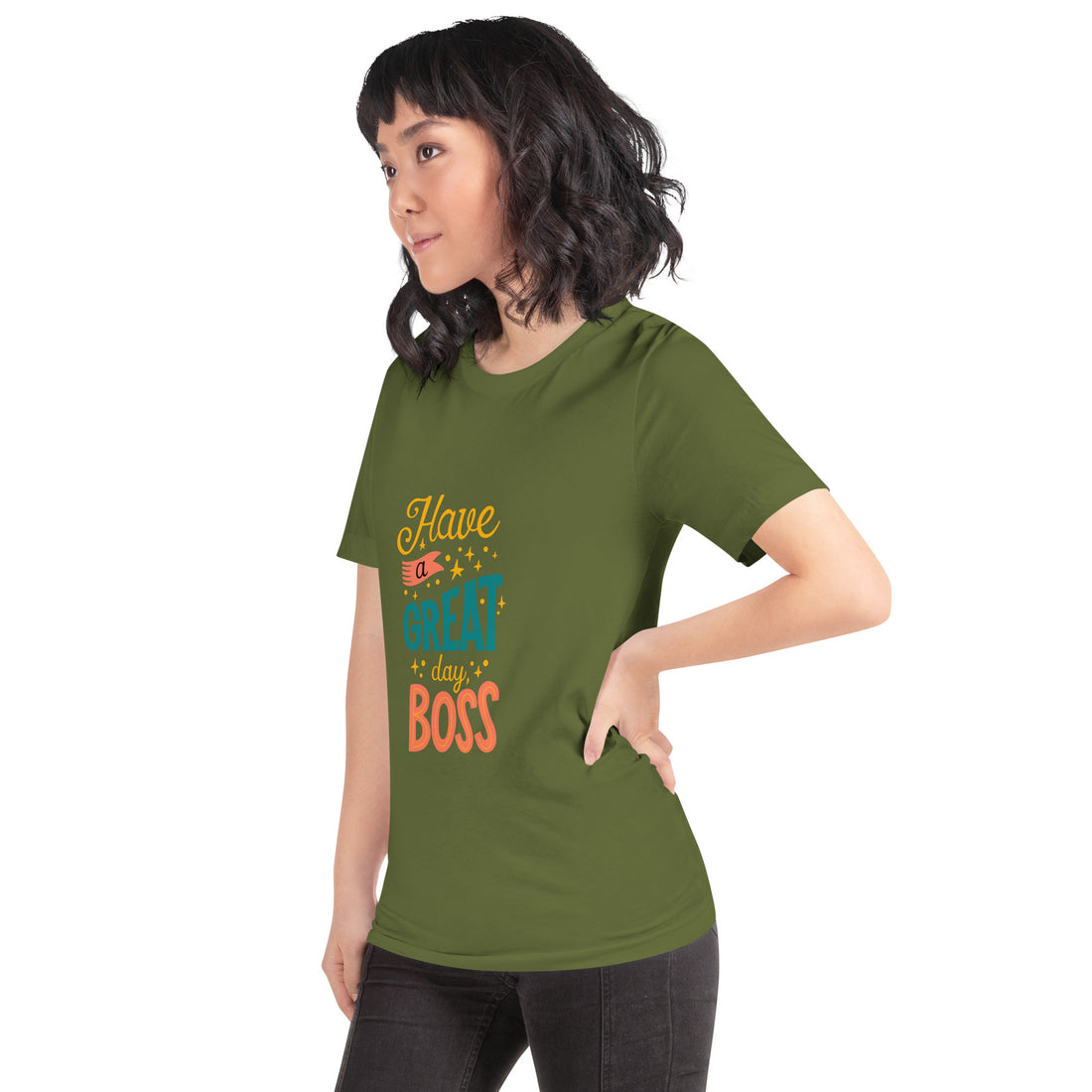 Have A Great Day Boss Unisex t-shirt