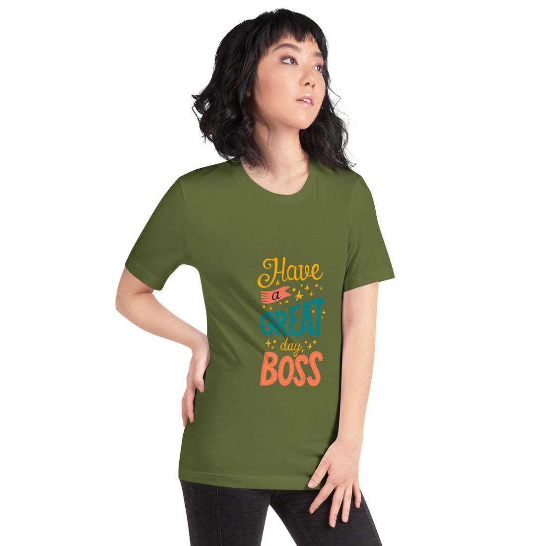 Have A Great Day Boss Unisex t-shirt