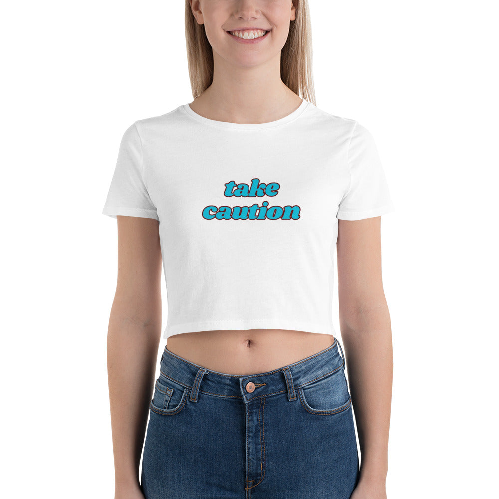 Women’s Crop Tee - Take Caution T-Shirt