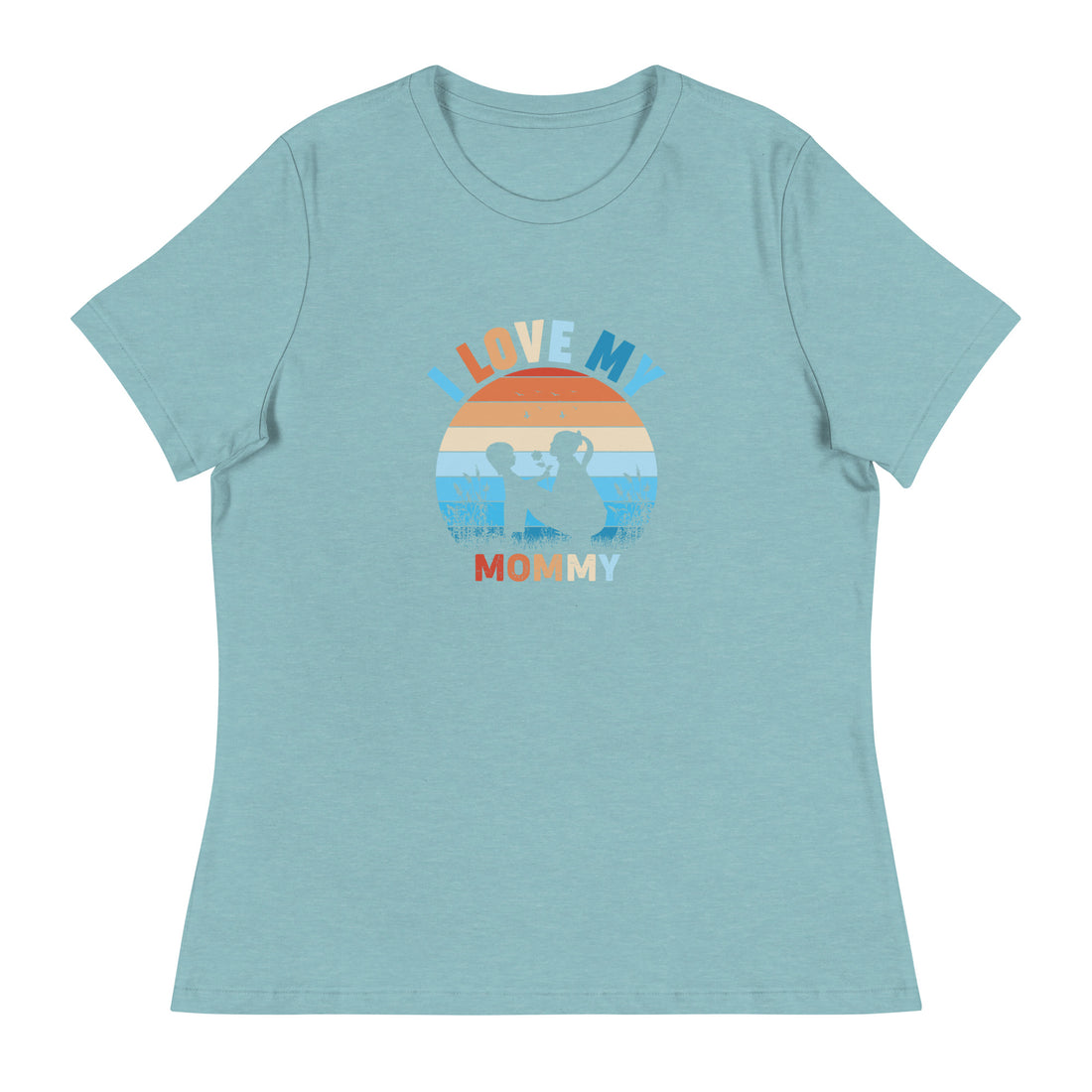 I Love My Mommy Women's Relaxed T-Shirt